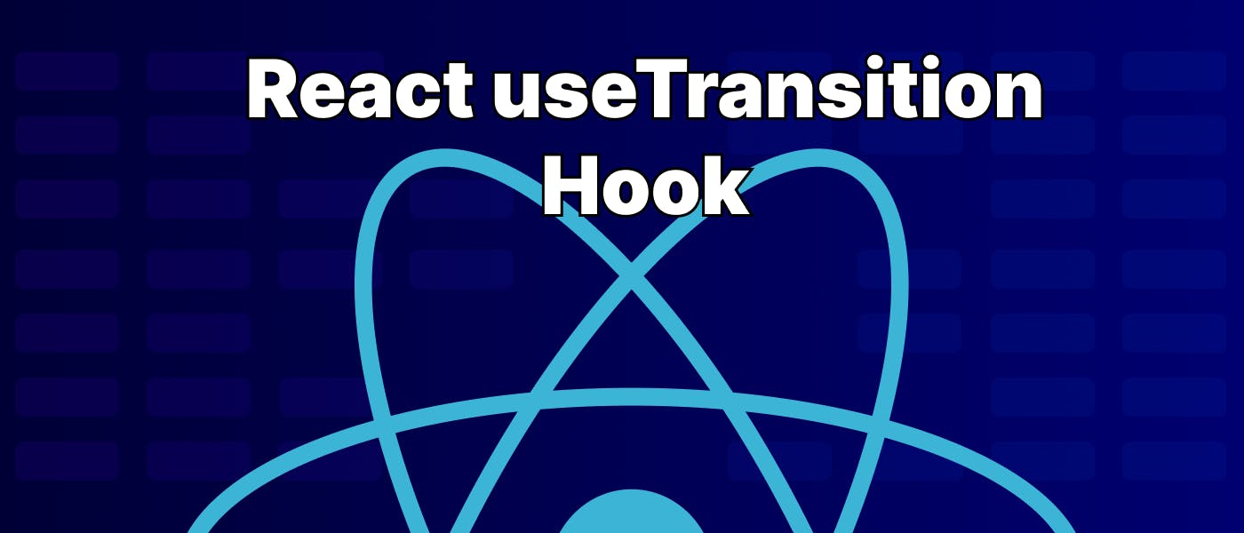 featured image - How to Enhance React Apps with useTransition Hook