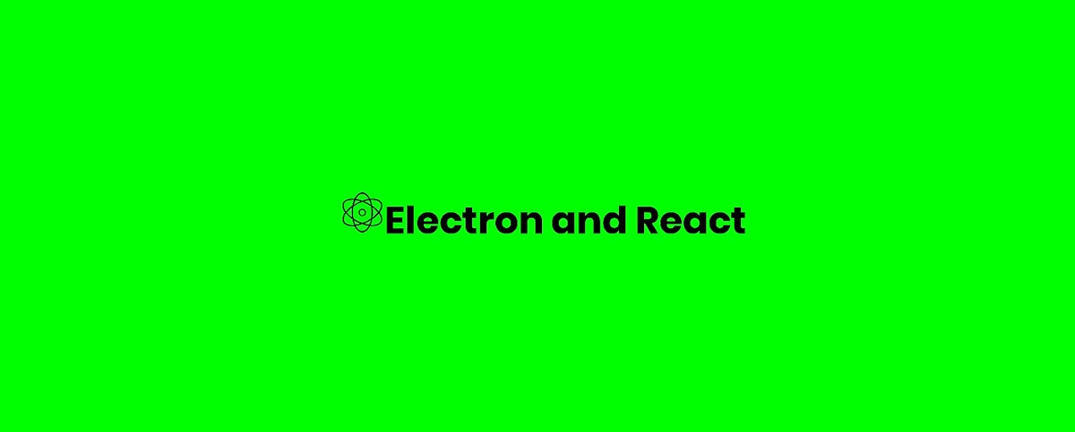 featured image - How You Can Build Electron Desktop Application Using React [Beginners]