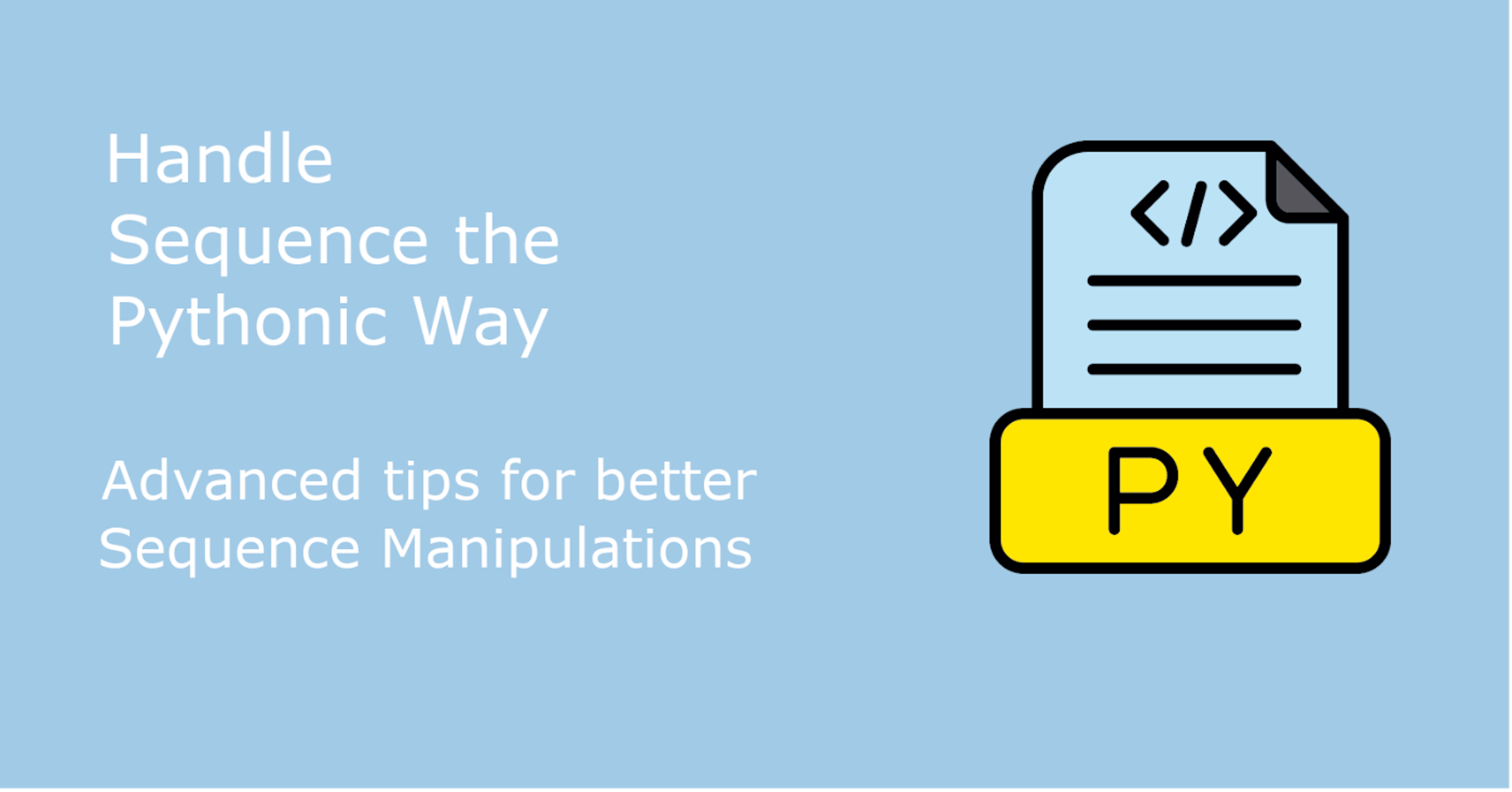featured image - Pythonic Techniques for Handling Sequences