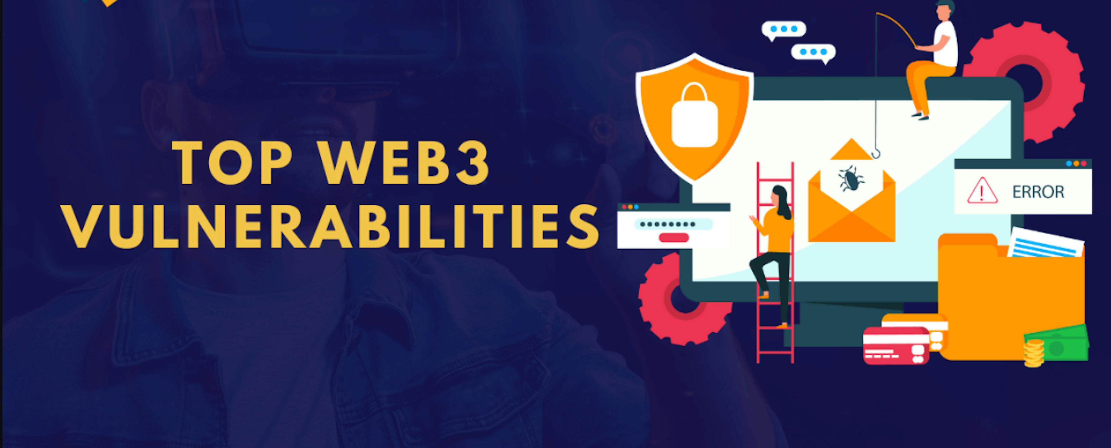 featured image - Identifying and Addressing Key Web3 Vulnerabilities