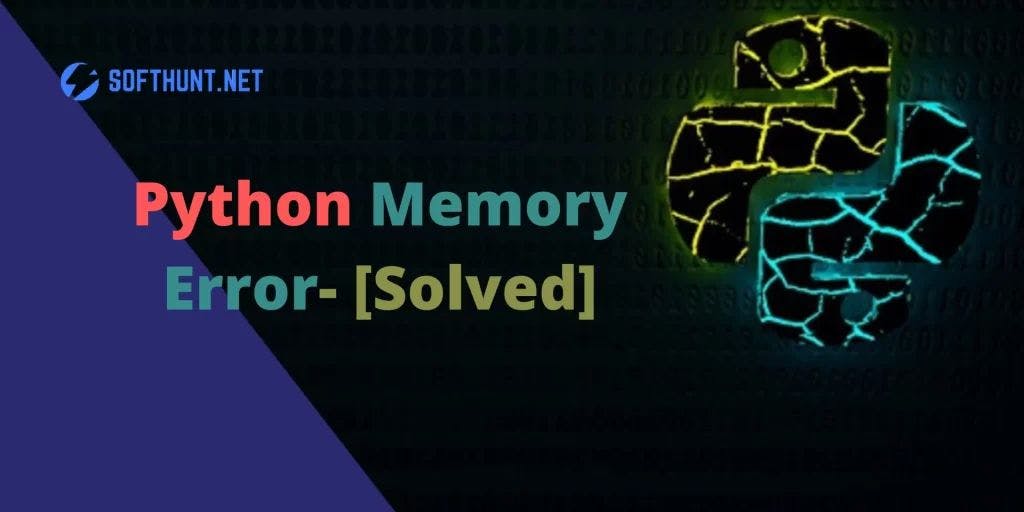 How to Solve the Python Memory Error