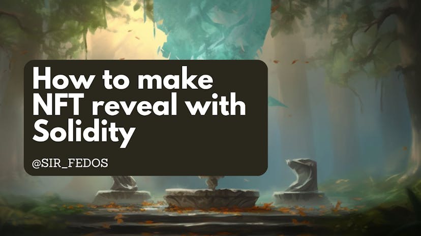 /how-to-create-an-nft-reveal-with-solidity feature image
