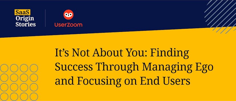 /its-not-about-you-finding-success-through-managing-ego-and-focusing-on-end-users feature image