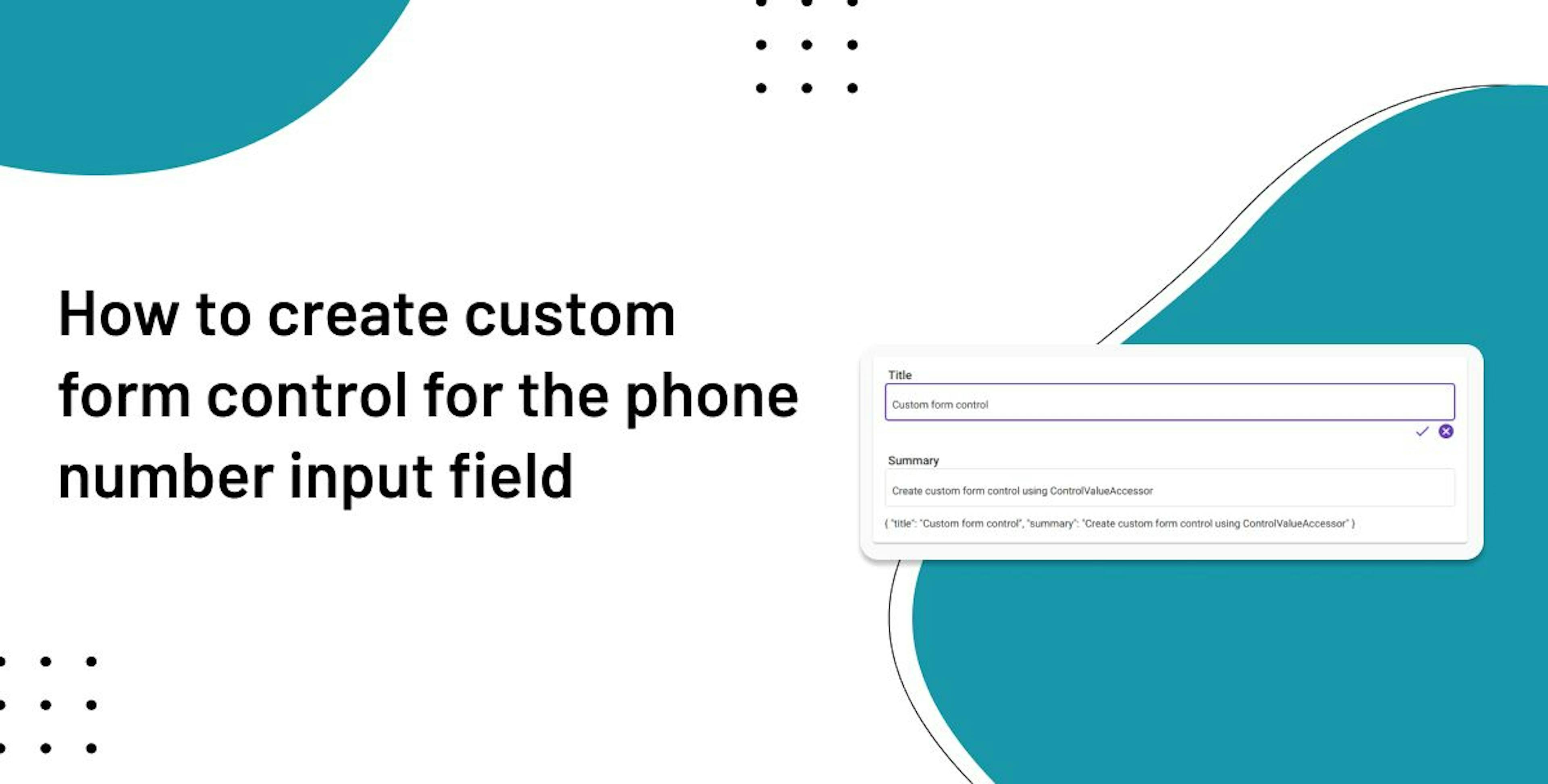 featured image - How to Create Custom Form Control for the Phone Number Input Field Using Angular