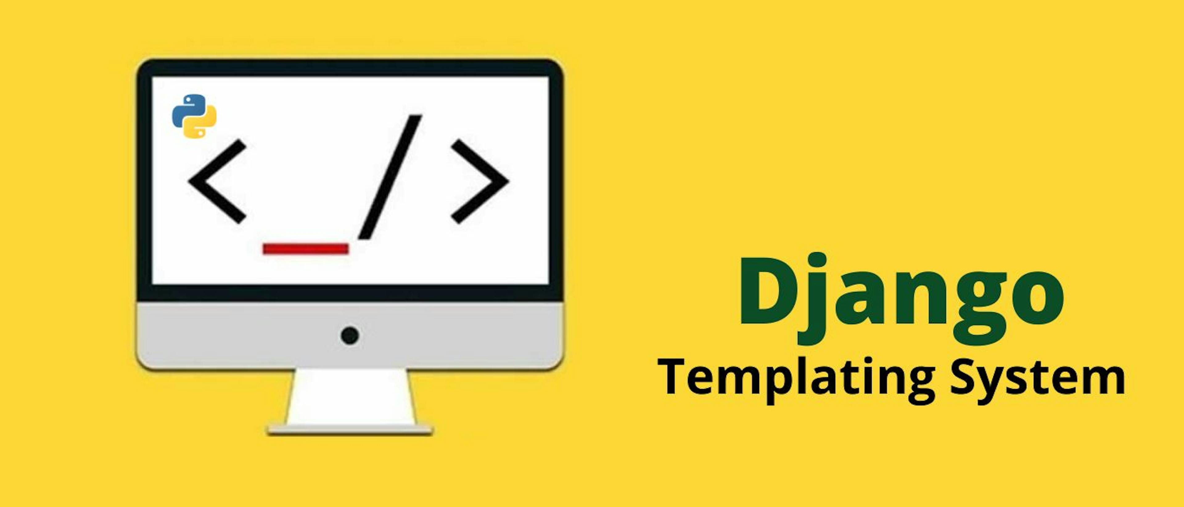 /how-to-use-the-django-templating-system-efficiently-i11v33bi feature image
