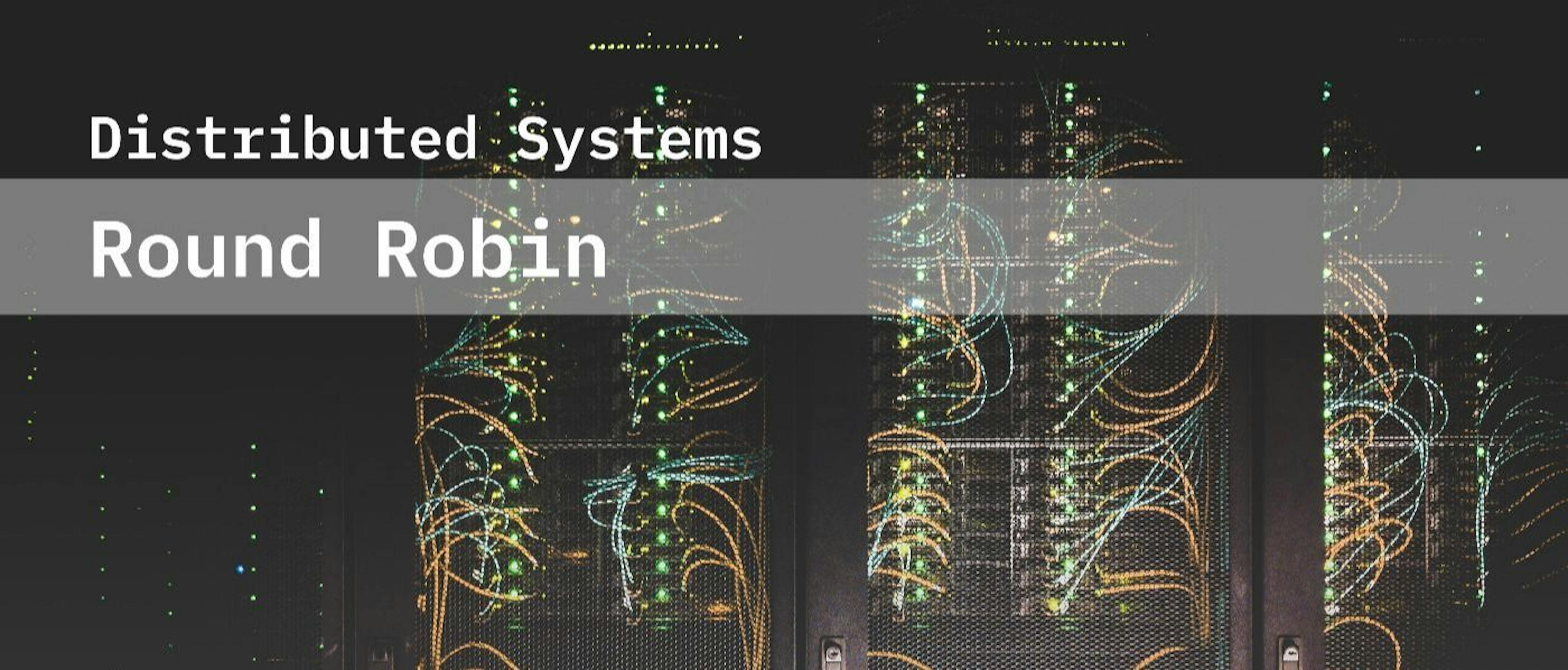 /round-robin-in-distributed-systems feature image