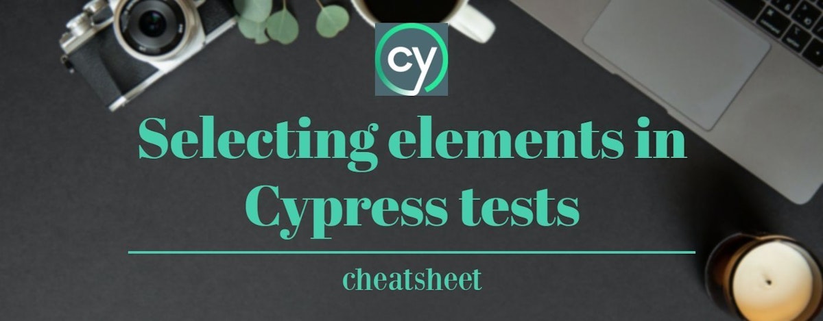 featured image - Selecting elements in Cypress tests: basic + advanced patterns (2 useful Cheatsheets)