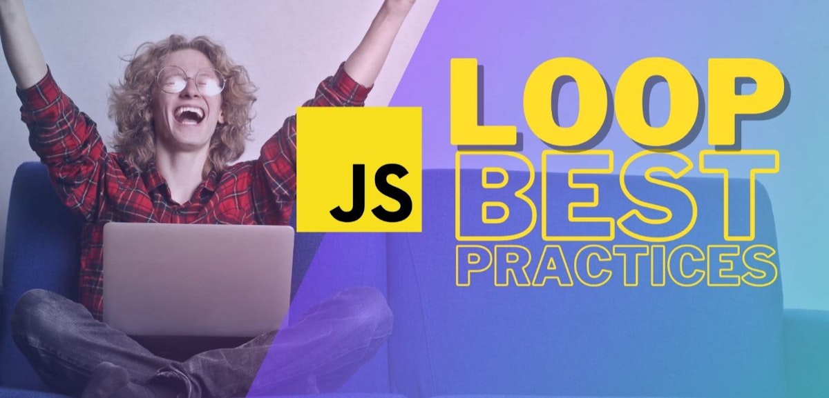 featured image - JavaScript Loop: The Best Practices to Have the Optimal Performance