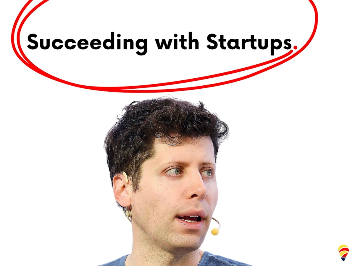 featured image - How to Succeed With Startups - A Guide for Product Leaders Inspired by Sam Altman