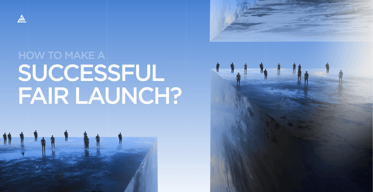 featured image - How to Have a Fair Launch: A Guide For a Successful Crypto Launch