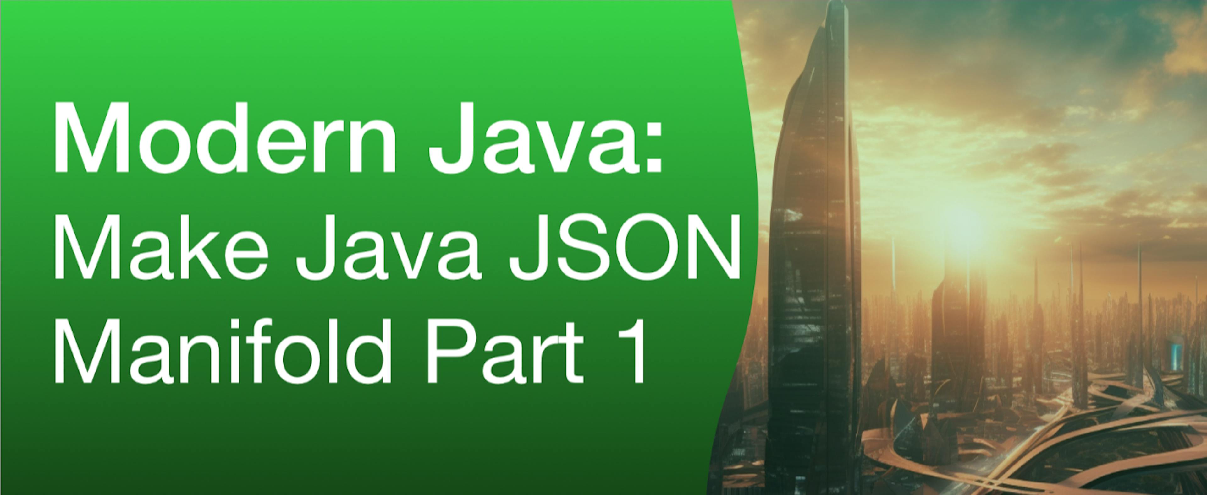 featured image - How Manifold Revolutionizes JSON Parsing in Java