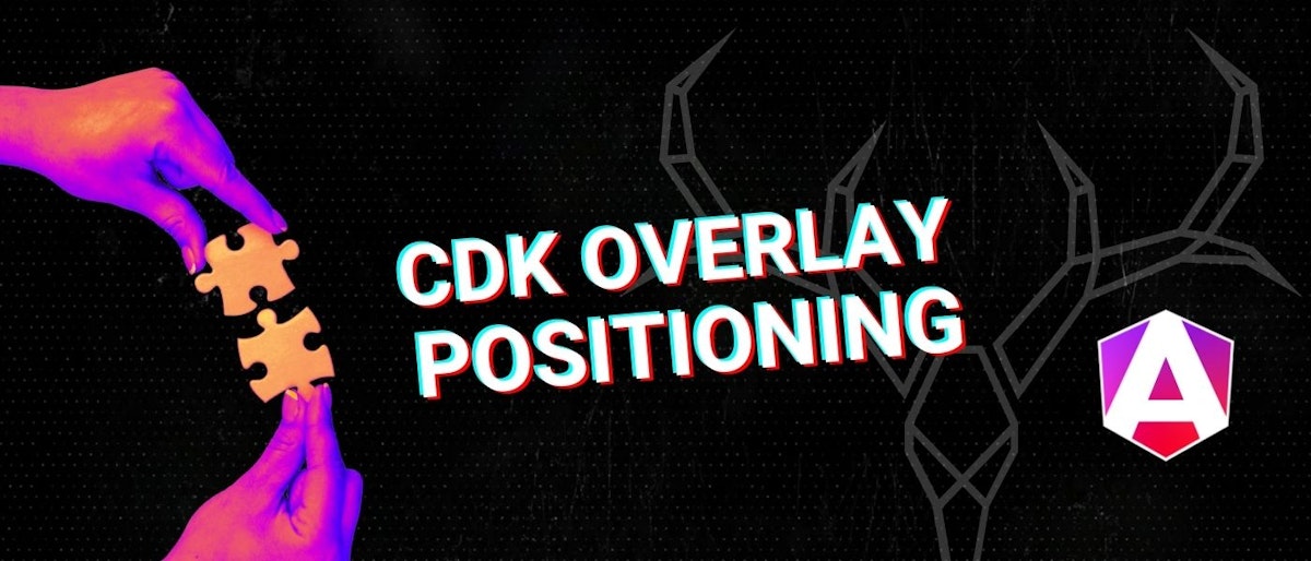 featured image - CDK Overlay Positioning in Angular: Advanced Techniques