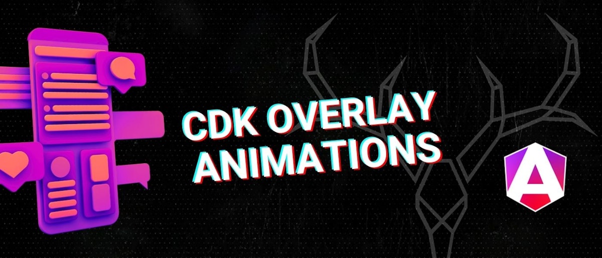 featured image - Animating Angular CDK Overlays