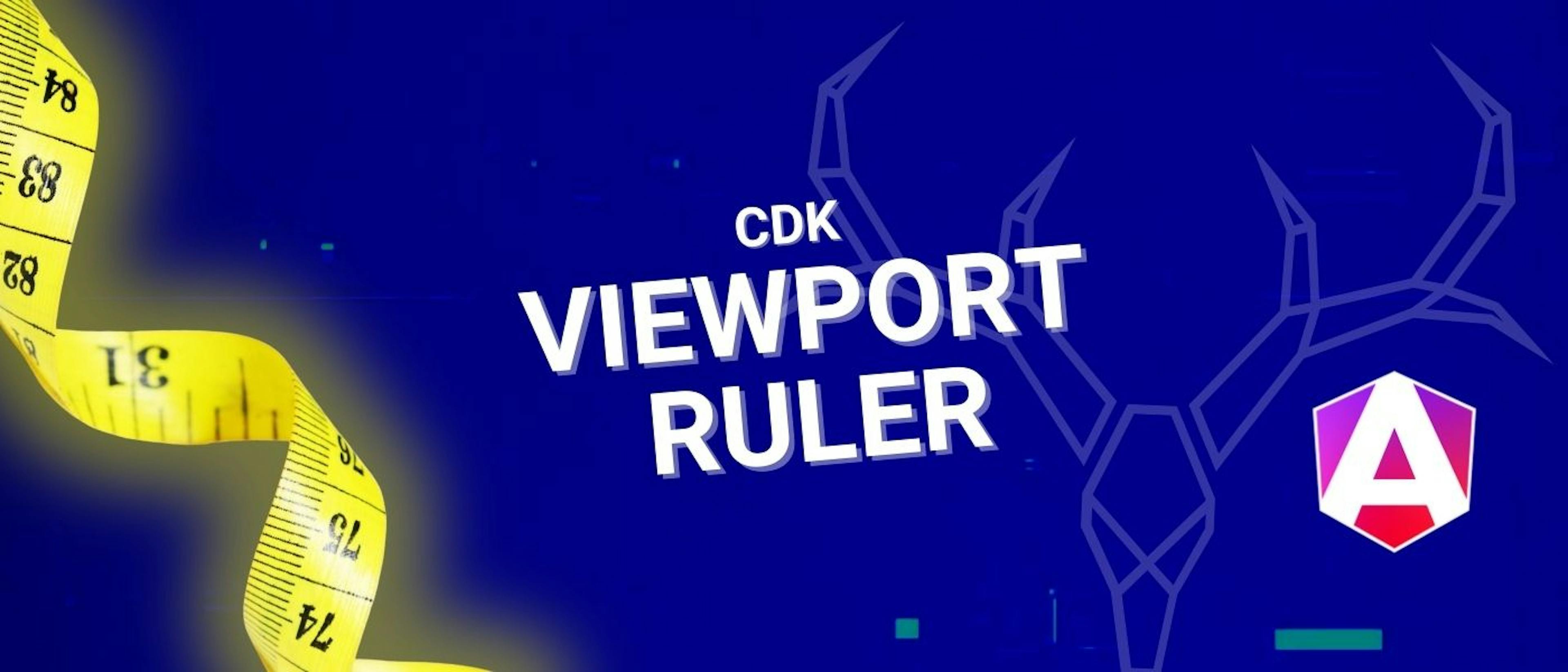 featured image - How to Use the Angular CDK Viewport Ruler for Responsive Apps