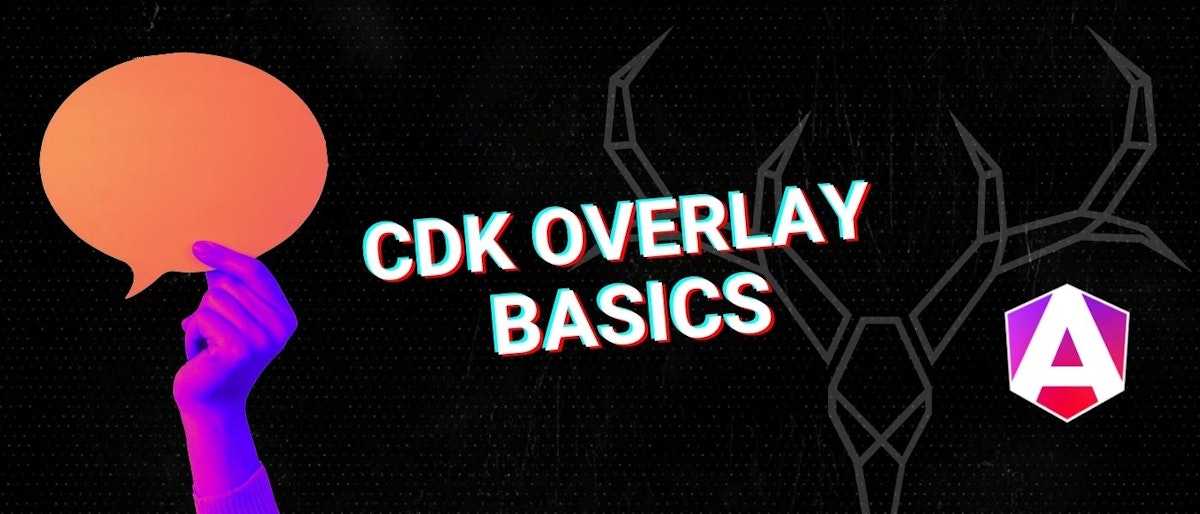 featured image - Learn the Basics of Angular CDK Overlay: Angular Modals and Pop-ups