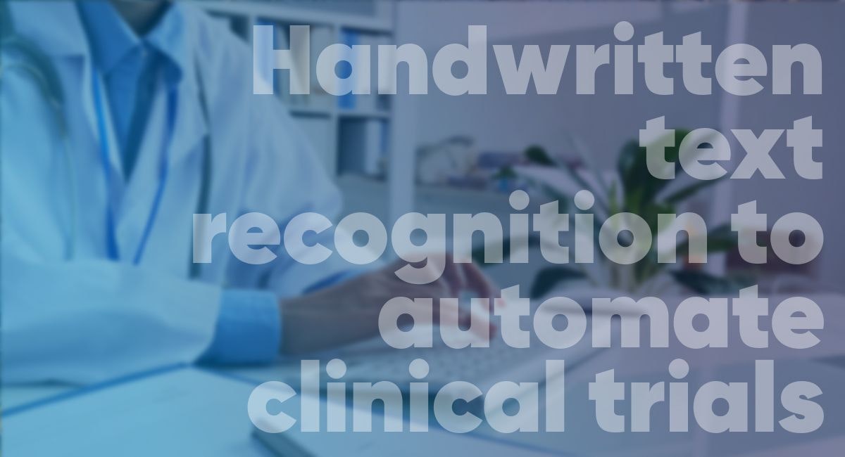 featured image - Implementing Handwritten Text Recognition to Automate Clinical Trials