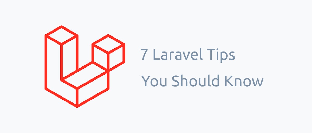 featured image - 7 Laravel Tips You Should Know