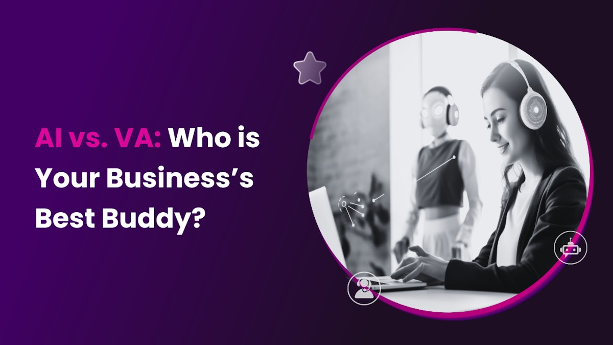 featured image - AI Vs VA: Who is Your Business’s Best Buddy?