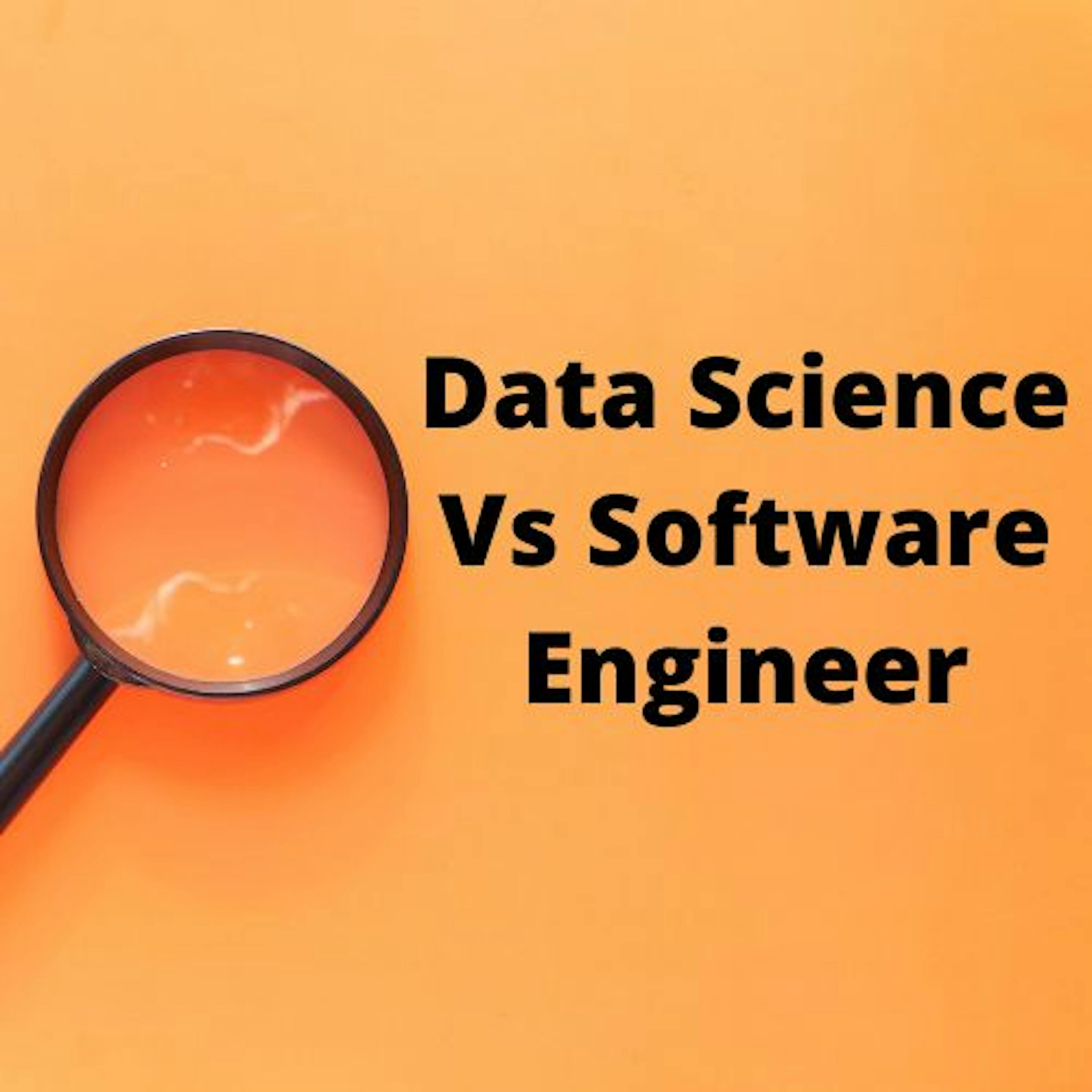 Data Scientist vs. Software Engineer - Key Differences Explained