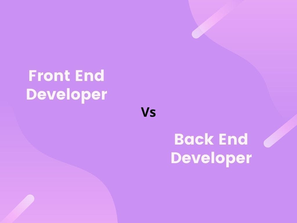 featured image - Frontend Vs Backend Developers: All You Need to Know