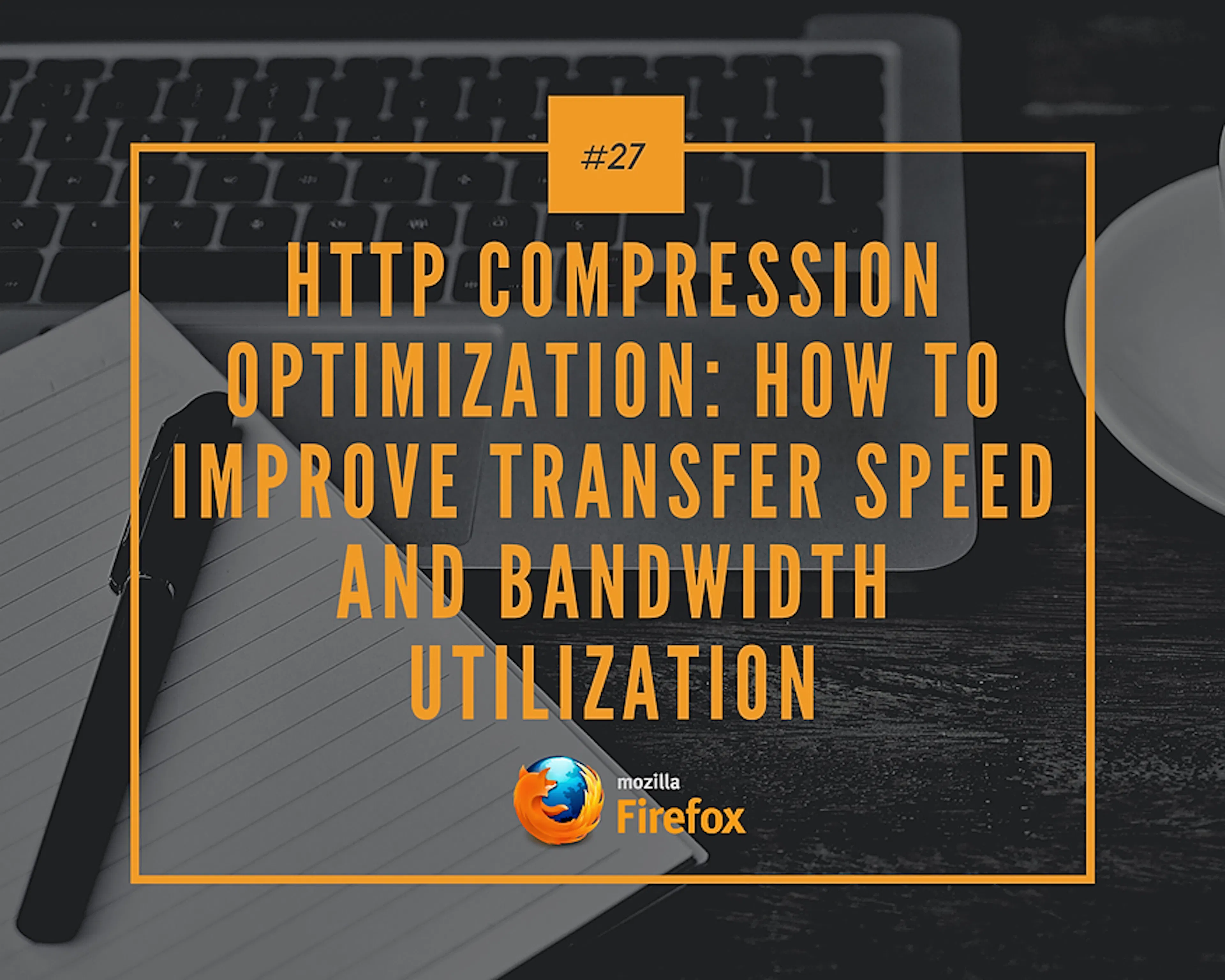 featured image - HTTP Compression Optimization: How to Improve Transfer ...