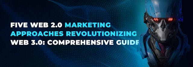 /five-web-20-marketing-approaches-revolutionizing-web-30-a-comprehensive-guide feature image