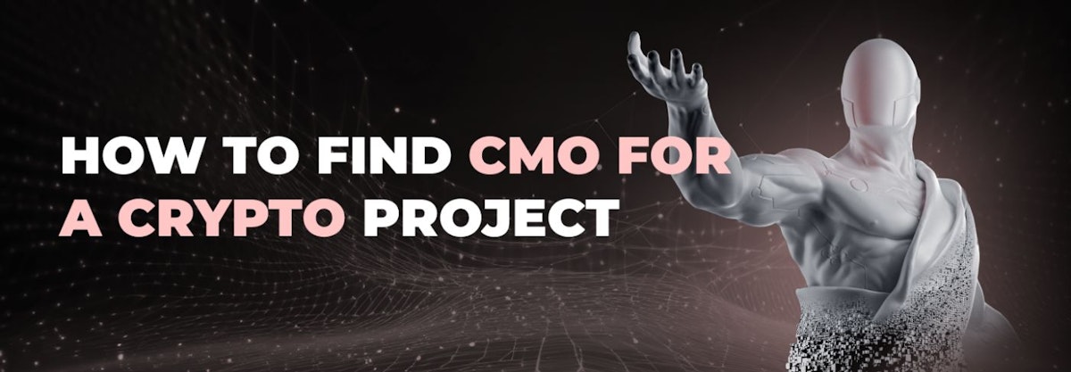 featured image - How to Find the Perfect CMO for Your Crypto Project