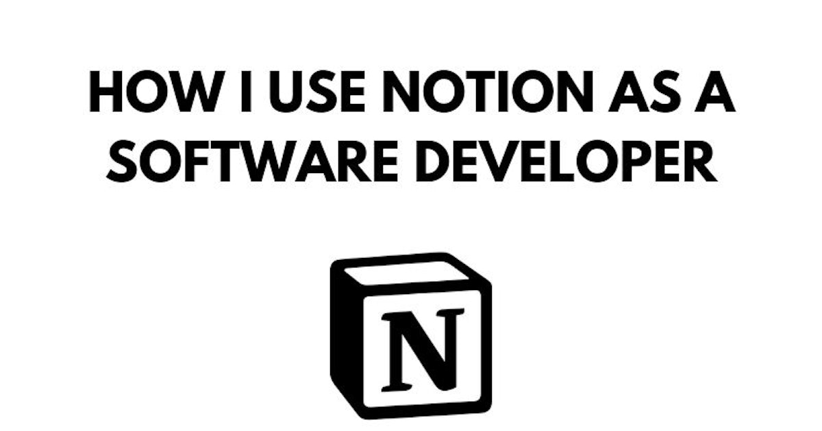 featured image - What I Do with Notion as a Software Developer