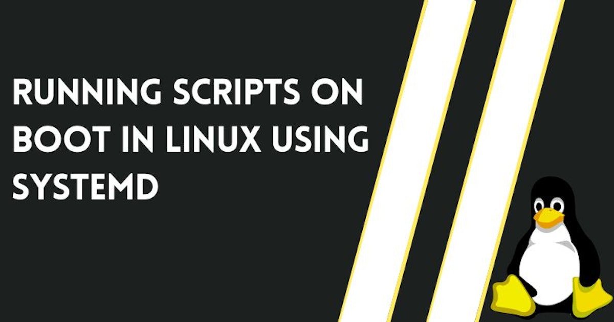 featured image - How to Run Scripts on Boot in Linux Using Systemd