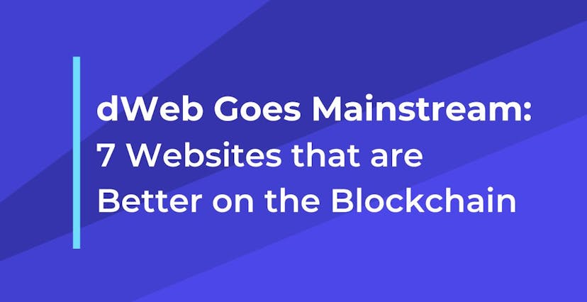 /dweb-goes-mainstream-7-websites-that-are-better-on-the-blockchain-6al33pi feature image