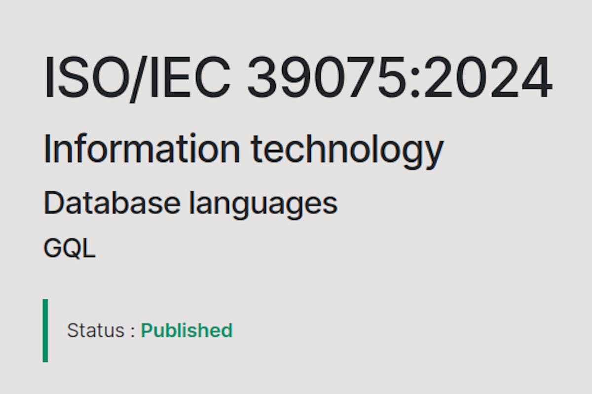 GQL, the new standard in Graph query languages, is officially announced by the ISO