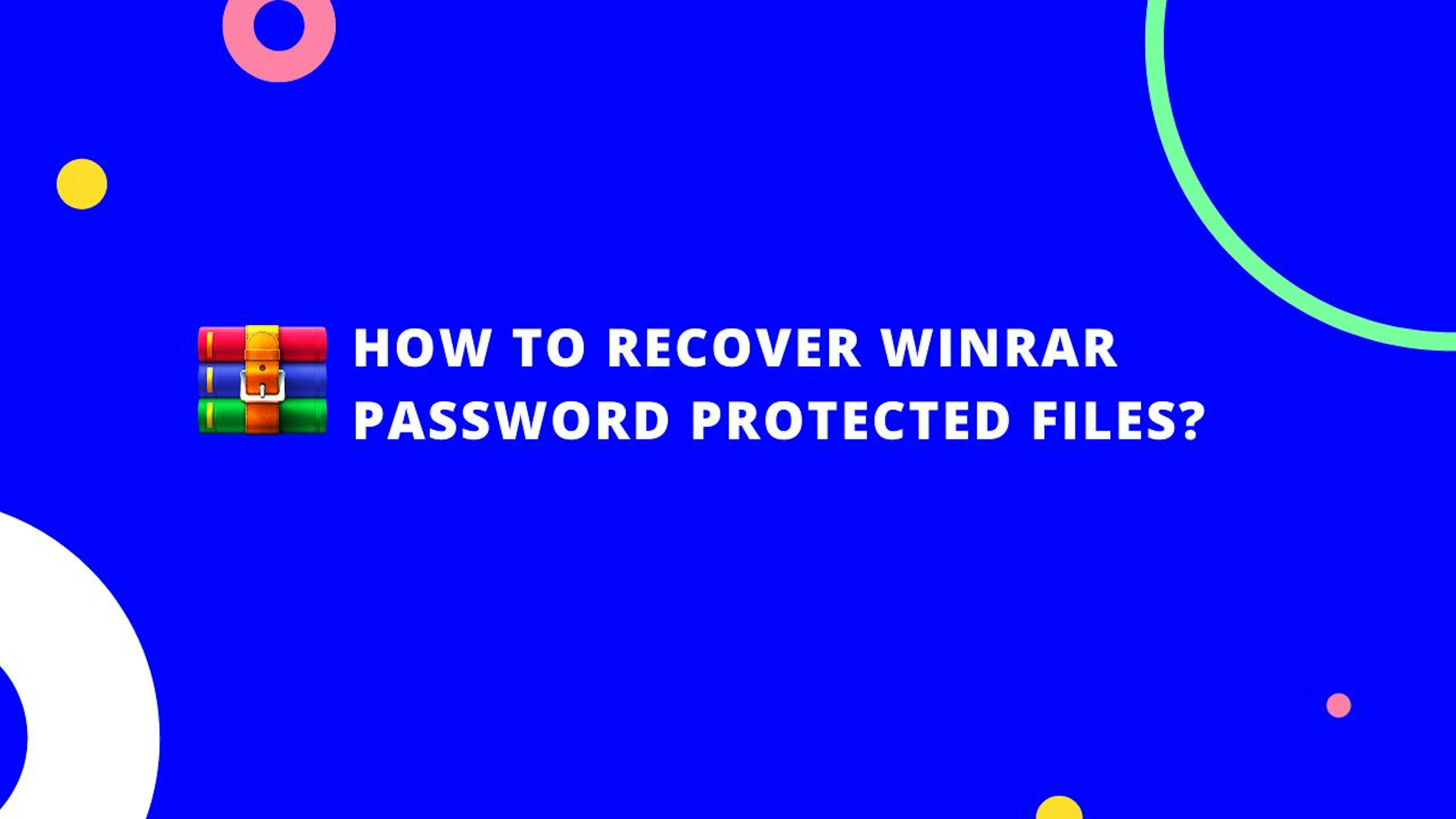 featured image - 3 Ways to Crack WinRAR Password Protected Files