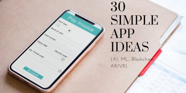 /30-simple-app-ideas-for-startups-ai-ml-blockchain-ar-vr-f7cab5de0def feature image