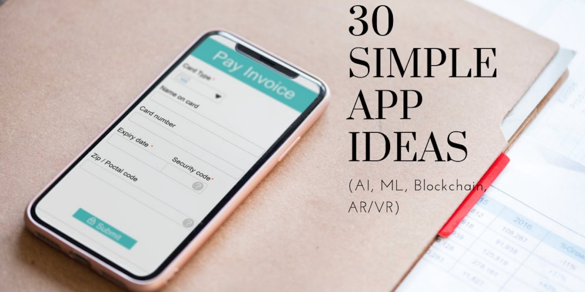 featured image - 30 App Development Ideas for Startups (AI/ML, Blockchain, AR/VR)