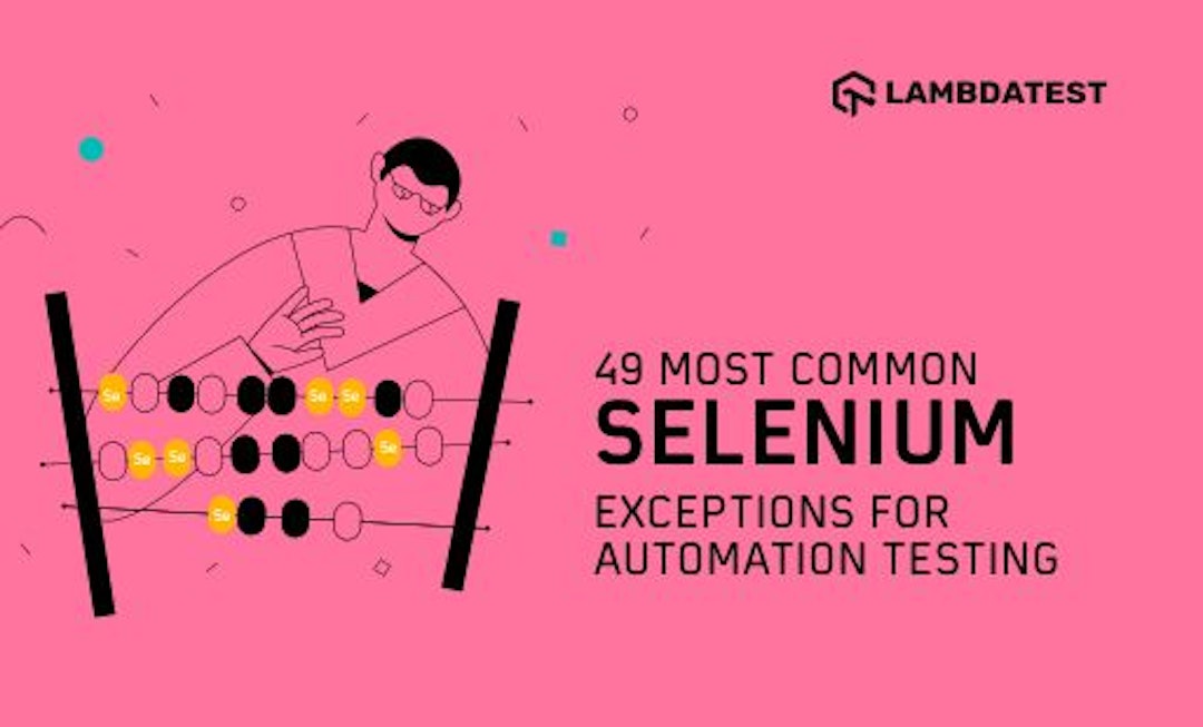 featured image - Selenium Exceptions as the Way to Get More Robust Testing Scripts: the Truth