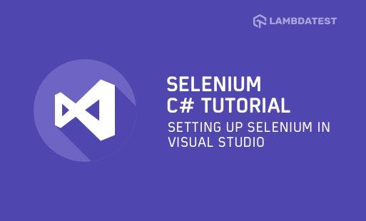 How to Set up Selenium in Visual Studio for Automated Browser Testing ...