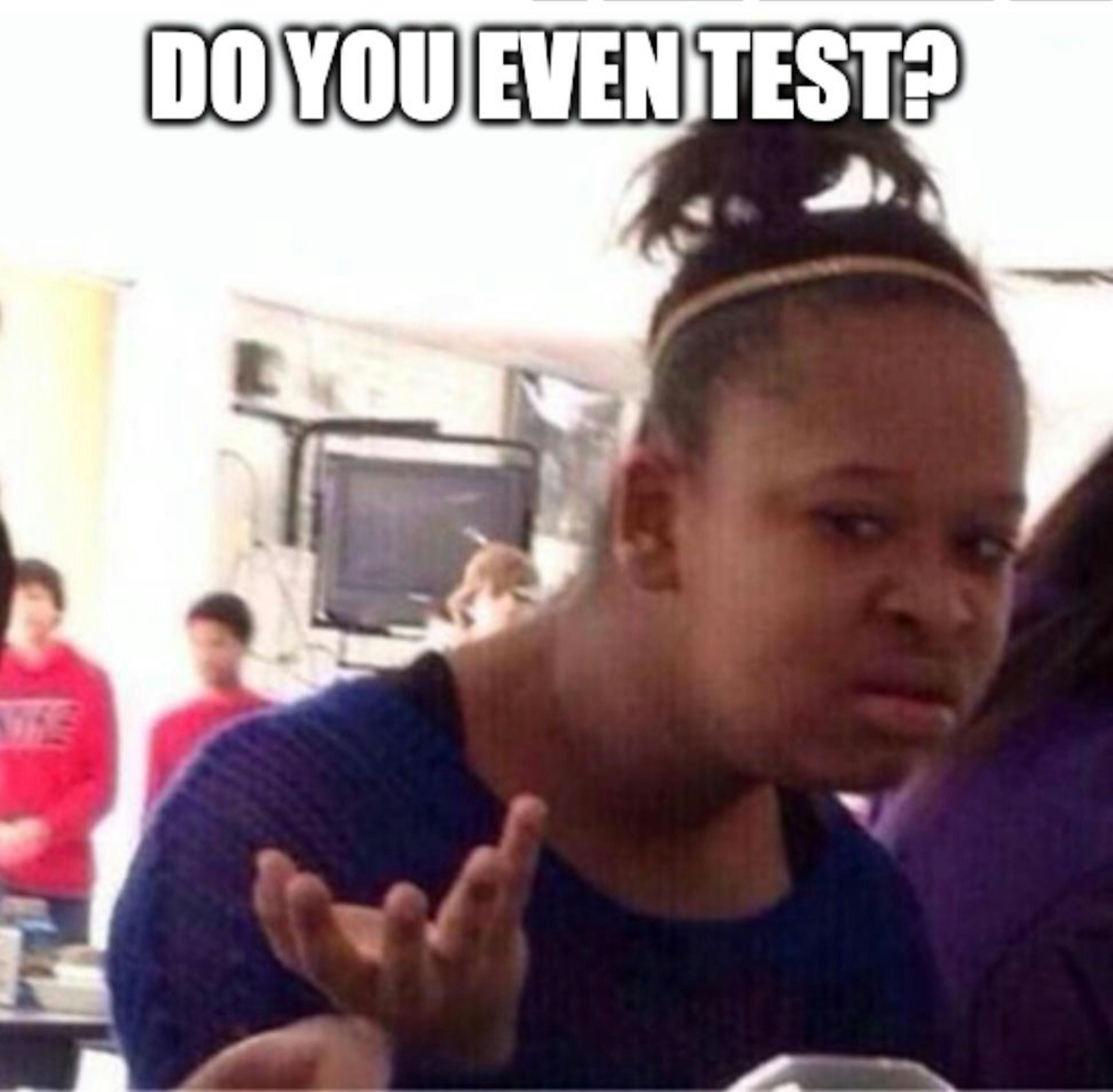 /do-you-even-test-you-should-and-heres-why feature image