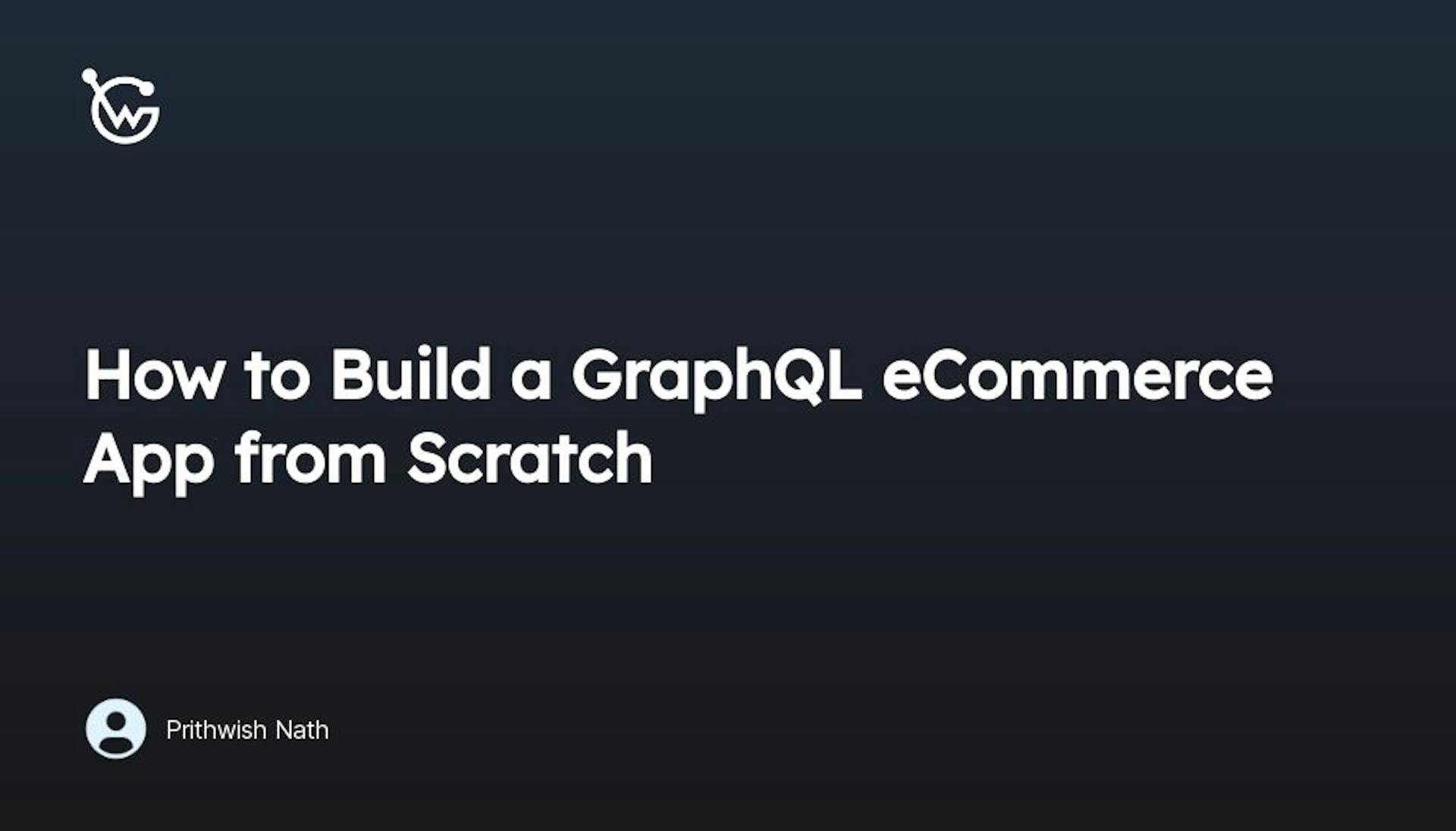 featured image - Building a GraphQL eCommerce App from Scratch