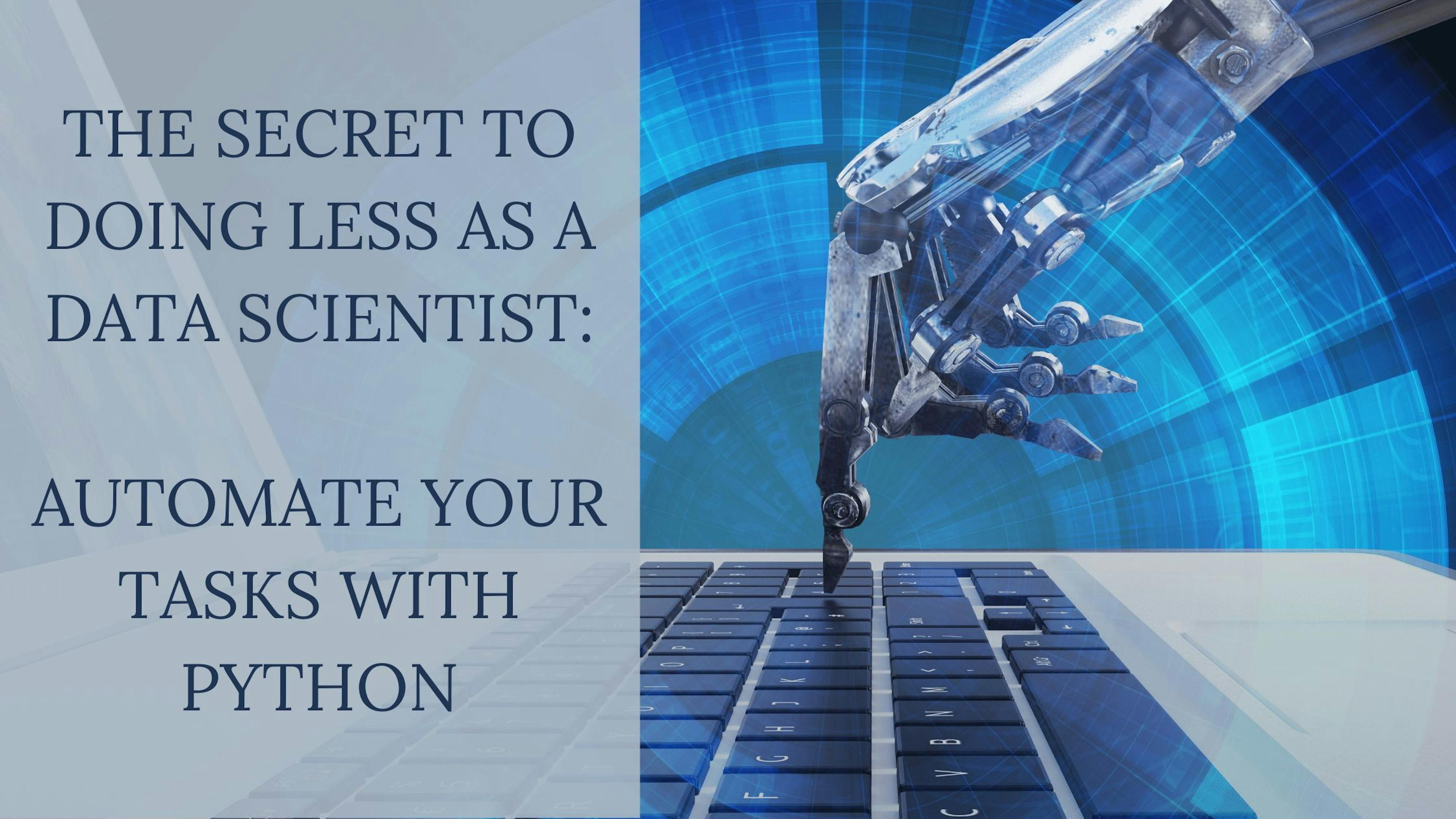featured image - How Data Scientists Start Automating Their Tasks With Python