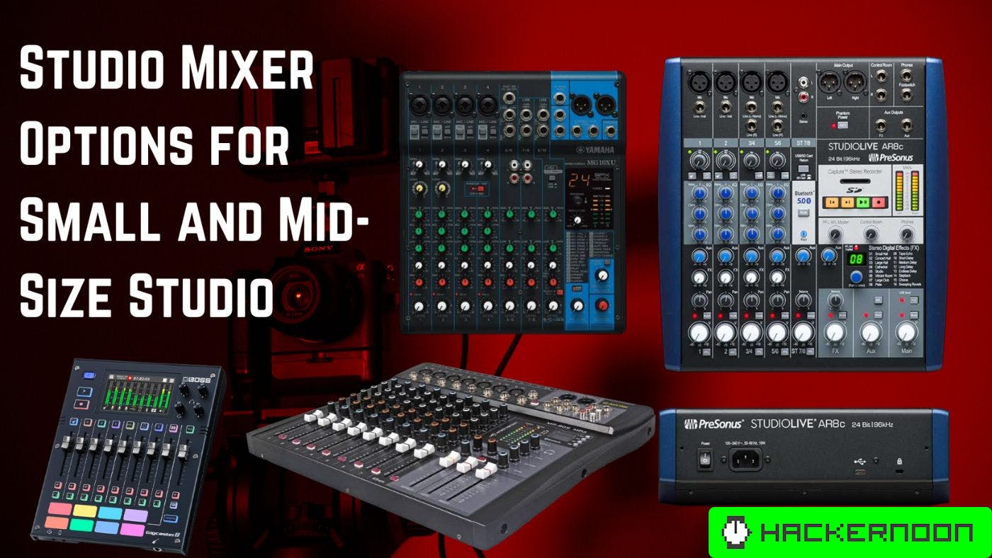 5 Studio Mixers for Home and Medium Studios HackerNoon