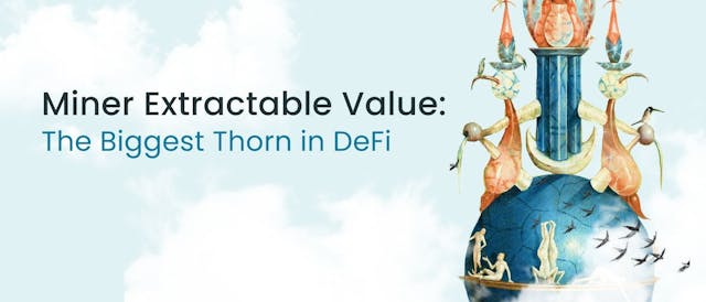 /miner-extractable-value-mev-the-biggest-thorn-in-de-fi feature image