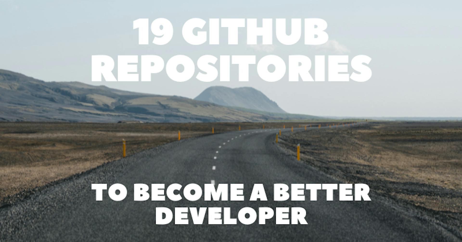 featured image - 成为更好的开发人员所需的 19 个有用的 GitHub 存储库 🔥🚀
