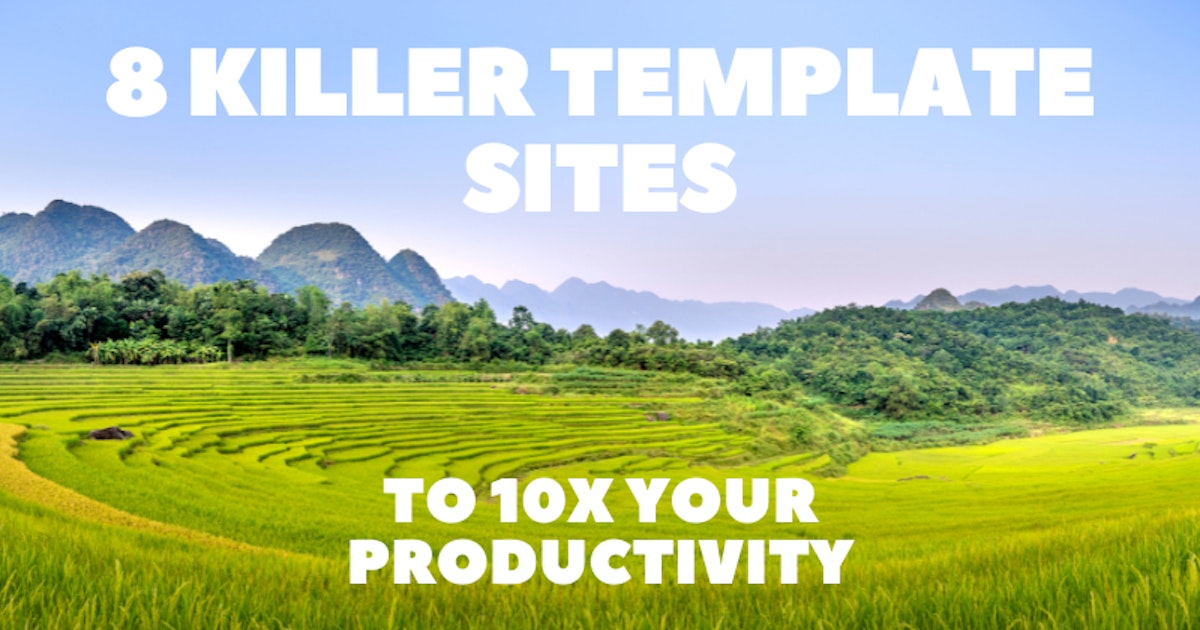 featured image - 8 Sizzling Template Sites to 10X Your Productivity 🚀🔥