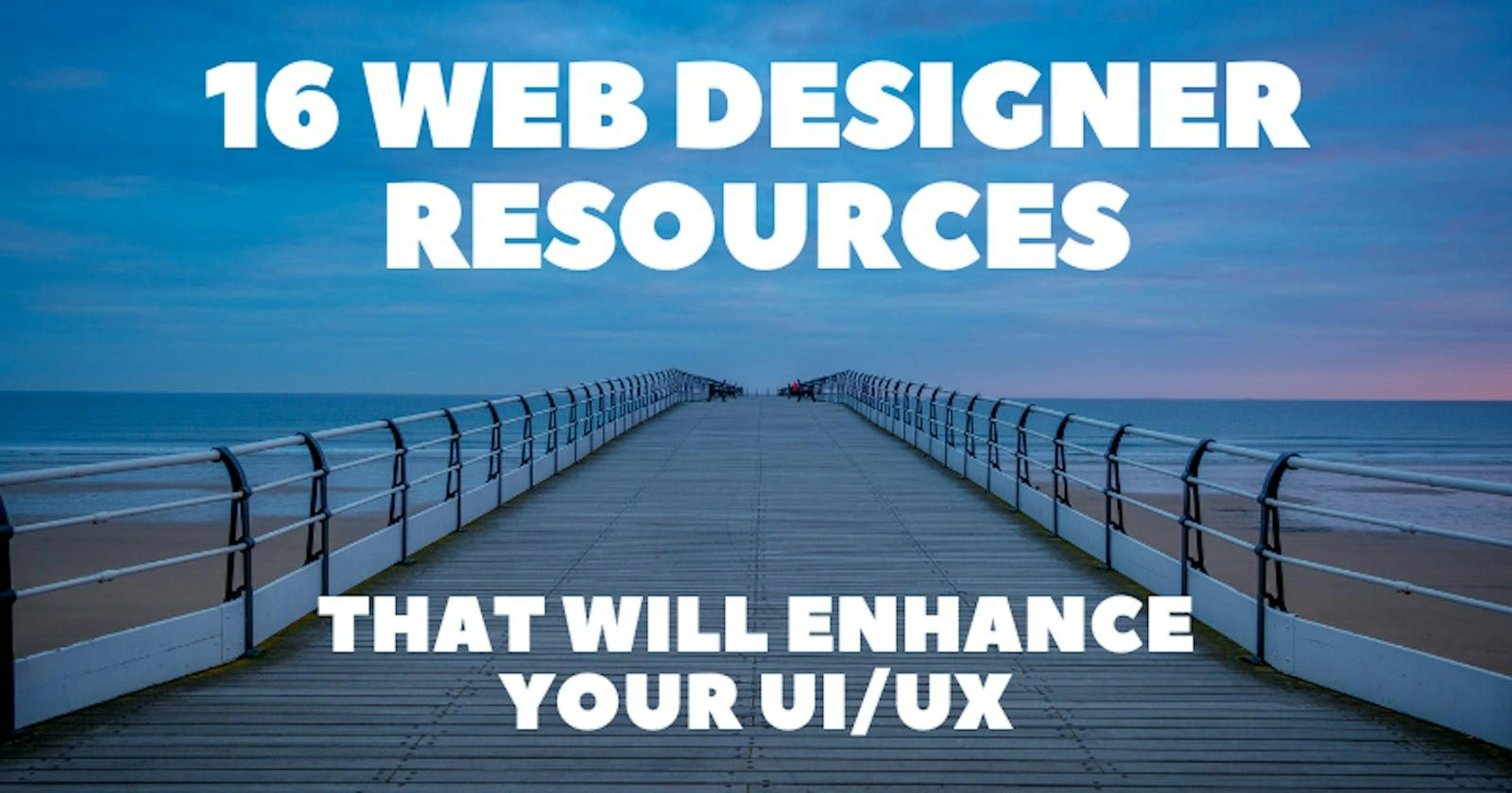 featured image - Enhance Your UI/UX With These 16 Web Designer Resources๐ฅ๐จ