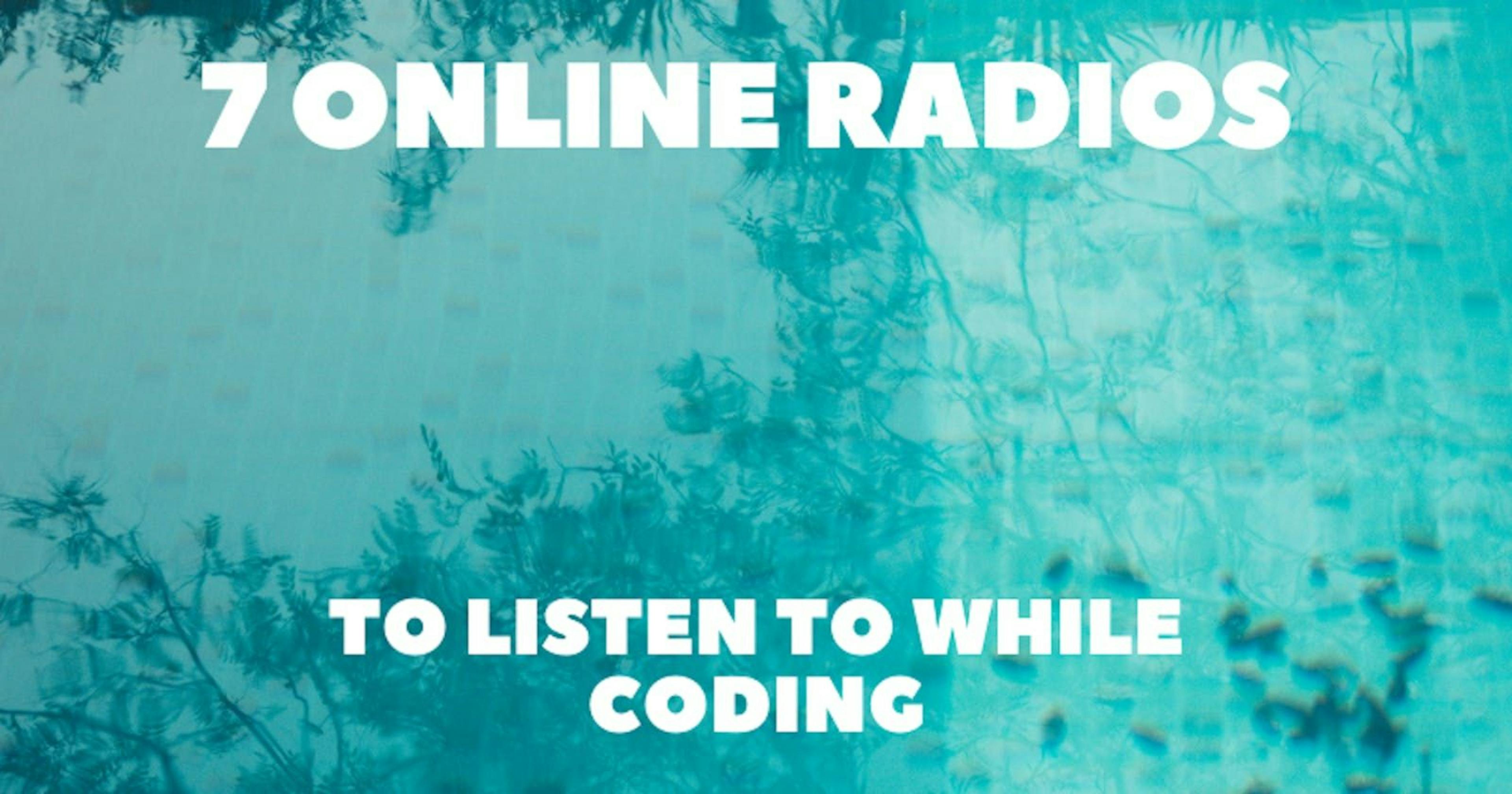 featured image - 7 Online Radio Stations For Coders 🎵💖