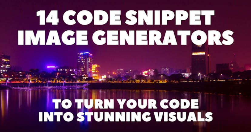 /turn-code-into-stunning-visuals-with-these-14-code-snippet-image-generators feature image