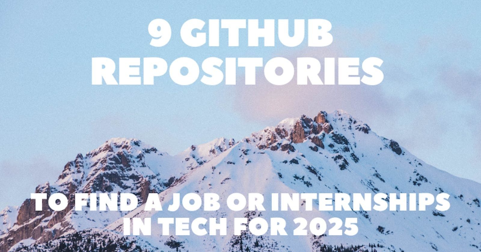 How to Find a Job or Internship in Tech With These 9 GitHub Repositories (2025 Guide)📚🔥