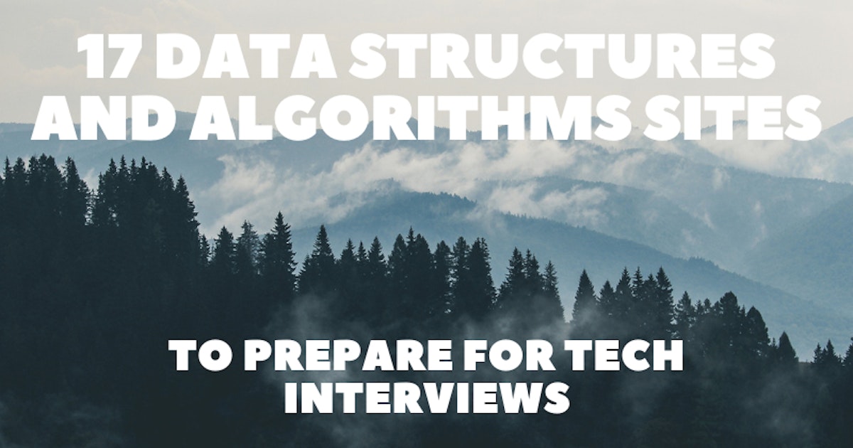 featured image - Prepare For Your Next Tech Interview With These 17 Data Structures and Algorithms Sites