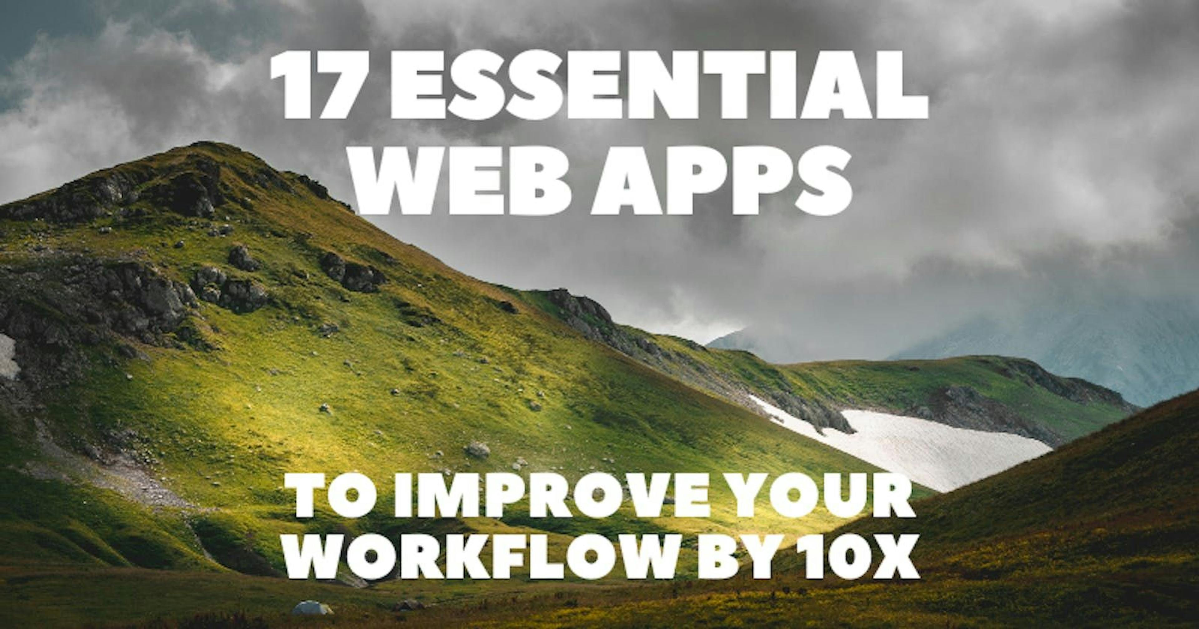 featured image - Cómo mejorar su flujo de trabajo 10 veces: 17 aplicaciones esenciales