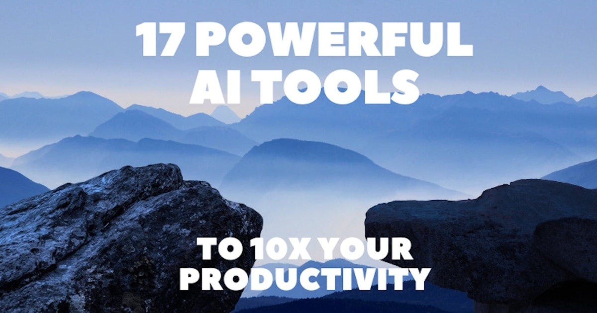 featured image - Boost Your Productivity Ten-Fold With These 17 AI Tools
